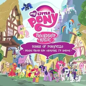 Pochette de Songs of Ponyville: Music From the Original TV Series de Daniel Ingram