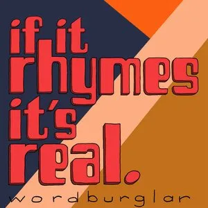 Pochette de If It Rhymes It’s Real de Wordburglar