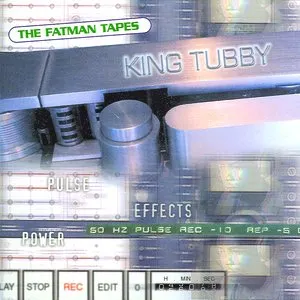 Pochette de The Fatman Tapes de King Tubby