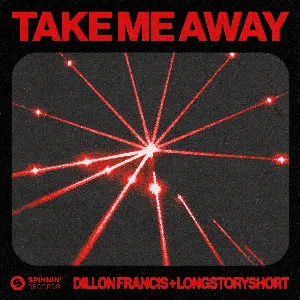Pochette de Take Me Away de Dillon Francis