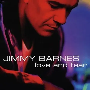Pochette de Love and Fear de Jimmy Barnes