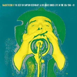 Pochette Magnetism II the Best of Captain Beefheart & His Magic Band Live in the USA 1966 - 81