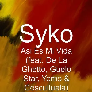 Pochette de Así es mi vida de Cosculluela - Yomo - Syko el Terror - Guelo Star