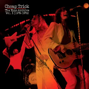 Pochette de The Epic Archive, Vol. 1 (1975–1979) de Cheap Trick