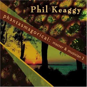 Pochette de Phantasmagorical: Master & Musician 2 de Phil Keaggy