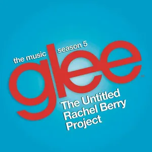 Pochette de Glee: The Music, Season 5: The Untitled Rachel Berry Project de Glee Cast