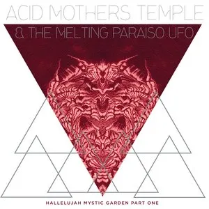 Pochette de Hallelujah Mystic Garden Part One de Acid Mothers Temple & The Melting Paraiso U.F.O.