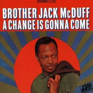 Pochette de A Change Is Gonna Come / Double Barrelled Soul de “Brother” Jack McDuff