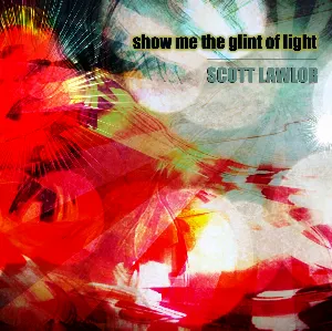 Pochette de Show Me the Glint of Light (The Ambient Remixes) de Scott Lawlor