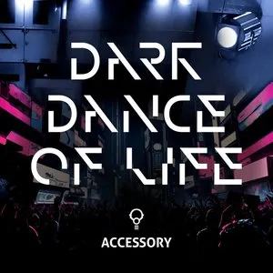 Pochette de Dark Dance Of Life de Accessory