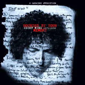 Pochette de Hounded by Your Memory: Idiot Wind 1975-1992 de Bob Dylan