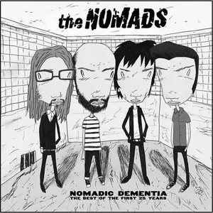 Pochette de Nomadic Dementia: The Best of the First 25 Years de The Nomads