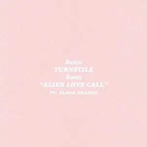 Pochette de ALIEN LOVE CALL de Turnstile