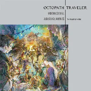 Pochette de OCTOPATH TRAVELER ORCHESTRAL ARRANGEMENTS -To travel is to live- de Yasunori Nishiki