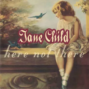 Pochette de Here Not There de Jane Child