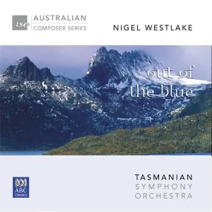 Pochette de Nigel Westlake - Out of the Blue de Nigel Westlake - David Porcelijn - Tasmanian Symphony Orchestra