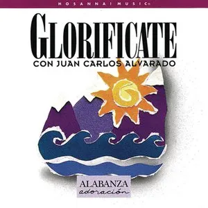 Pochette de Glorifícate de Juan Carlos Alvarado