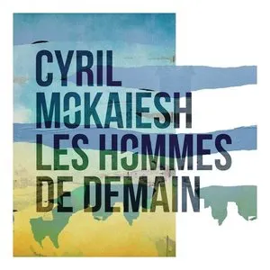 Pochette de Les Hommes de demain de Cyril Mokaiesh