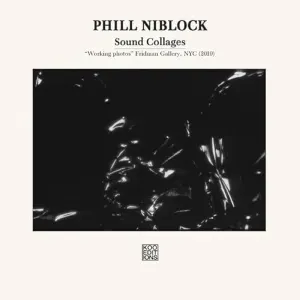 Pochette de Sound Collages de Phill Niblock