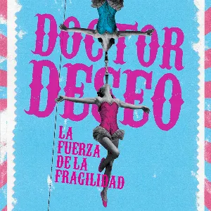 Pochette de La fuerza de la fragilidad. Palabras ante el espejo de Doctor Deseo