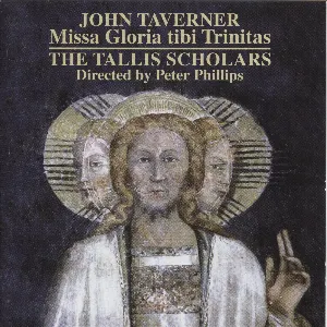 Pochette de Missa Gloria tibi Trinitas de The Tallis Scholars - Peter Phillips - John Taverner