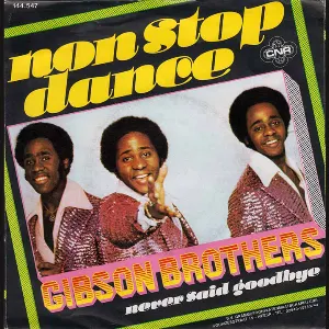 Pochette de Non-Stop Dance / Never Said Good-Bye de Gibson Brothers