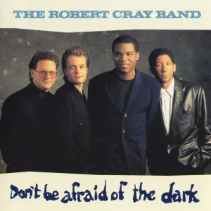 Pochette de Don’t Be Afraid of the Dark de The Robert Cray Band