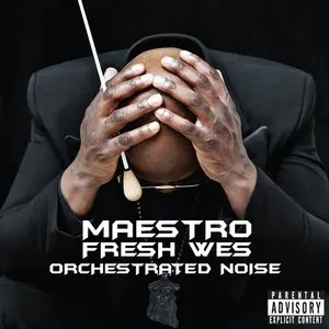 Pochette de Orchestrated Noise de Maestro Fresh‐Wes