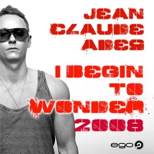 Pochette de I Begin to Wonder 2008 de Jean‐Claude Ades