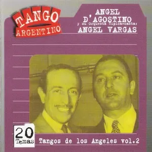 Pochette de Tango argentino: Tangos de los Ángeles, vol. 2 de Ángel Vargas