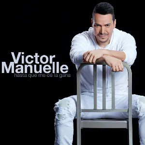 Pochette de Hasta que me dé la gana de Víctor Manuelle