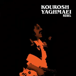 Pochette de Rebel de Kourosh Yaghmaei