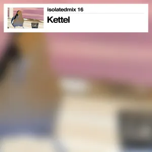 Pochette de Isolatedmix 16 de Kettel