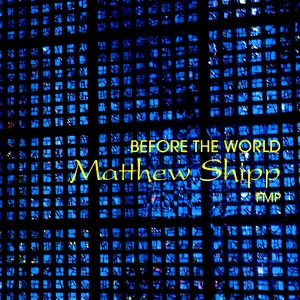 Pochette de Before the World de Matthew Shipp