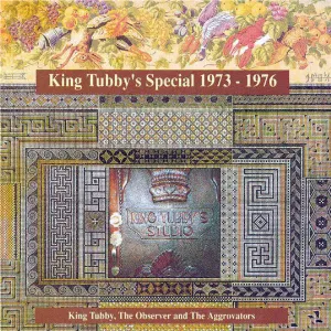 Pochette King Tubby’s Special 1973–1976