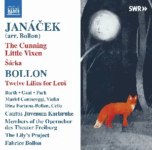 Pochette Janáček: The Cunning Little Vixen / Šárka / Bollon: Twelve Lilies for Leoš