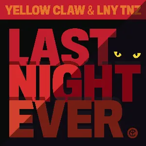 Pochette de Last Night Ever de Yellow Claw