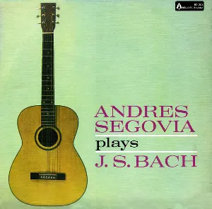 Pochette Andres Segovia plays J. S. Bach