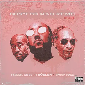 Pochette de Don't Be Mad At Me (Remix) de Freddie Gibbs - JasonMartin - Snoop Dogg