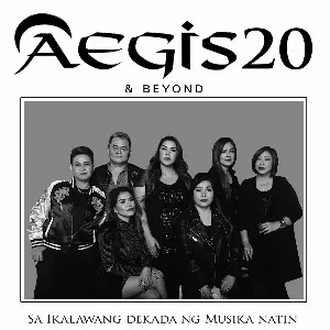 Pochette de Aegis 20 & Beyond (Sa Ikalawang Dekada Ng Musika Natin) de Aegis