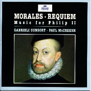 Pochette de Requiem: Music for Philips II de Cristóbal de Morales - Gabrieli Consort & Players - Paul McCreesh