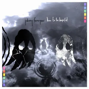 Pochette de How To Be Hopeful de Johnny Foreigner