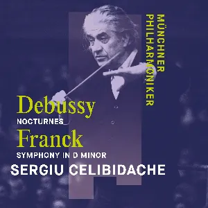 Pochette de Debussy: Noctures / Franck: Symphony in D minor de César Franck - Sergiu Celibidache - Claude Debussy - Münchner Philharmoniker