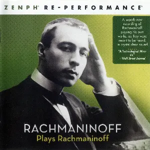 Pochette Rachmaninoff Plays Rachmaninoff: Zenph Re-Performance