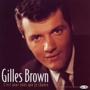Pochette de C'est pour vous que je chante de Gilles Brown