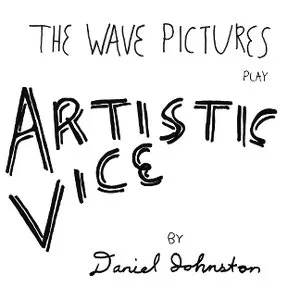 Pochette The Wave Pictures Play Artistic Vice By Daniel Johnston
