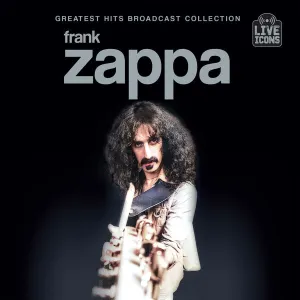 Pochette de Greatest Hits Broadcast Collection de Frank Zappa