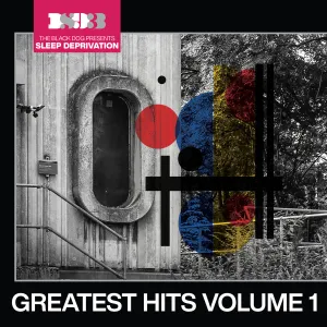 Pochette de The Black Dog Presents Sleep Deprivation: Greatest Hits Vol. 1 de The Black Dog