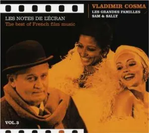 Pochette Les Notes de l'écran : The Best of French Film Music, Volume 3 : Les Grandes Familles / Sam & Sally