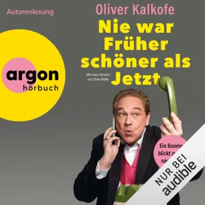 Pochette de Nie war Früher schöner als jetzt de Oliver Kalkofe